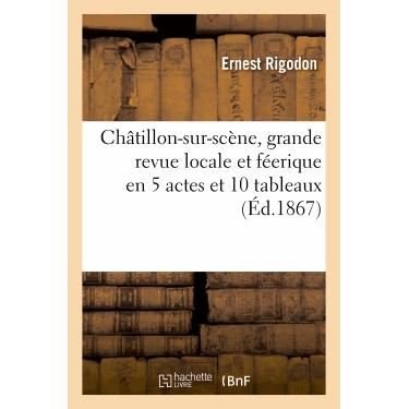 Cover for Rigodon-e · Chatillon-sur-scene, Grande Revue Locale et Feerique en 5 Actes et 10 Tableaux (Paperback Book) (2022)