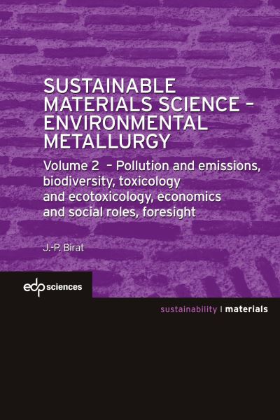 Cover for Jean-Pierre Birat · Sustainable Materials Science - Environmental Metallurgy : Volume 2 (Book) (2021)