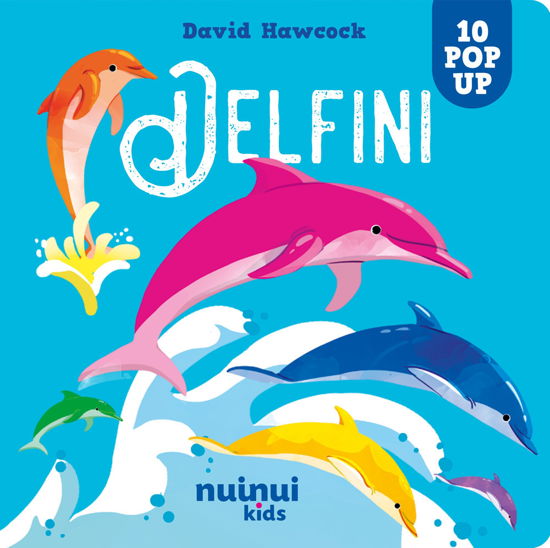 Cover for David Hawcock · Delfini. Sorprendenti Pop Up. Ediz. A Colori (Book)
