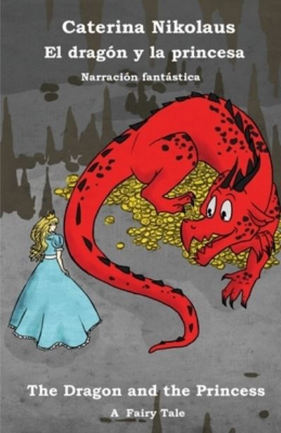 Cover for Caterina Nikolaus · El dragon y la princesa - The Dragon and the Princess (Paperback Book) (2022)