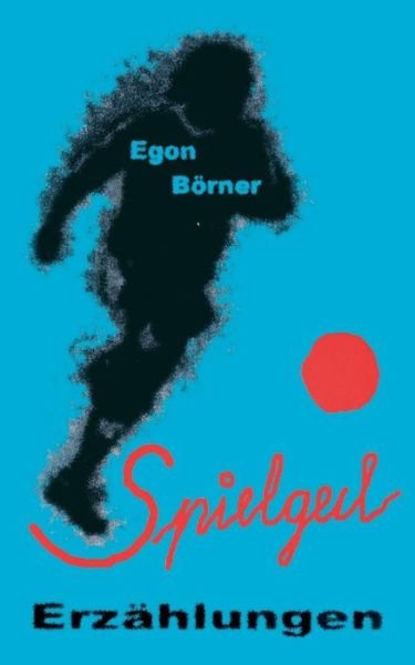 Cover for Egon Borner · Spielgeil - Erzahlungen (Paperback Book) [German edition] (2003)