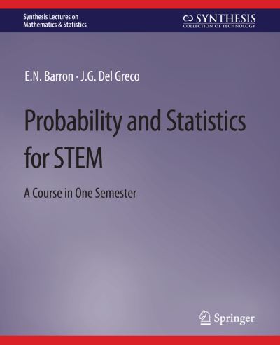 Cover for E.N. Barron · Probability and Statistics for STEM: A Course in One Semester - Synthesis Lectures on Mathematics &amp; Statistics (Paperback Book) (2020)
