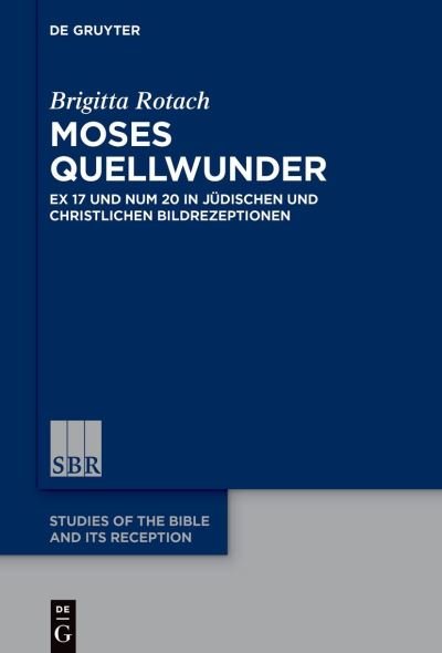 Moses Quellwunder - De Gruyter - Livros - de Gruyter - 9783110746990 - 4 de dezembro de 2023