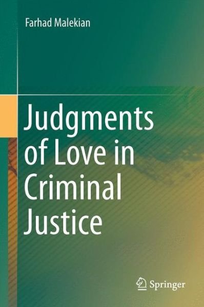 Cover for Farhad Malekian · Judgments of Love in Criminal Justice (Hardcover Book) [1st ed. 2017 edition] (2017)