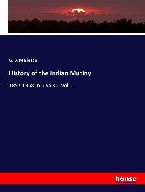 Cover for Malleson · History of the Indian Mutiny (Book)