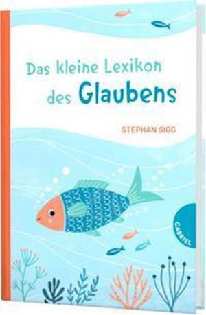 Cover for Stephan Sigg · Das kleine Lexikon des Glaubens (Gebundenes Buch) (2022)