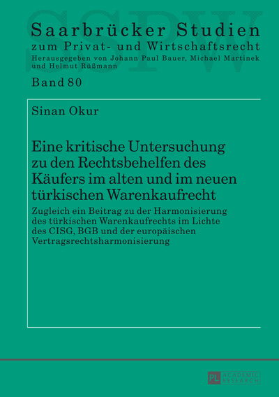 Cover for Sinan Okur · Eine Kritische Untersuchung Zu Den Rechtsbehelfen Des Kaeufers Im Alten Und Im Neuen Tuerkischen Warenkaufrecht: Zugleich Ein Beitrag Zu Der Harmonisierung Des Tuerkischen Warenkaufrechts Im Lichte Des Cisg, Bgb Und Der Europaeischen Vertragsrechtsharmoni (Hardcover Book) [German edition] (2014)