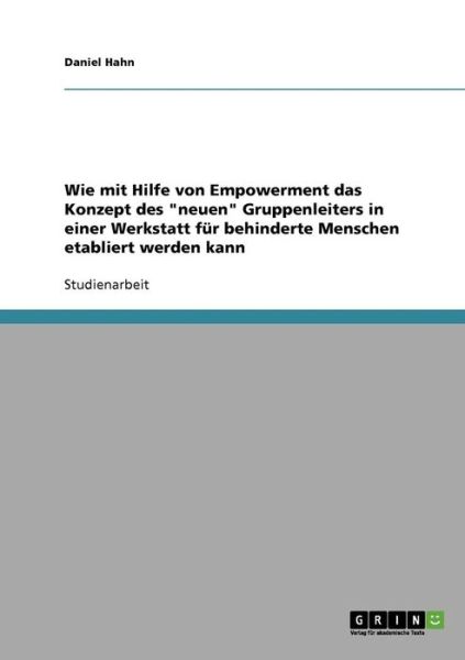 Wie mit Hilfe von Empowerment das - Hahn - Libros - GRIN Verlag - 9783638701990 - 1 de diciembre de 2013