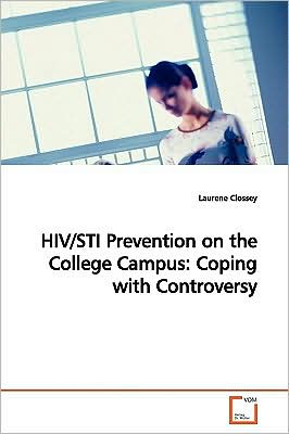 Cover for Laurene Clossey · Hiv / Sti Prevention on the College Campus: Coping  with Controversy (Paperback Book) (2009)