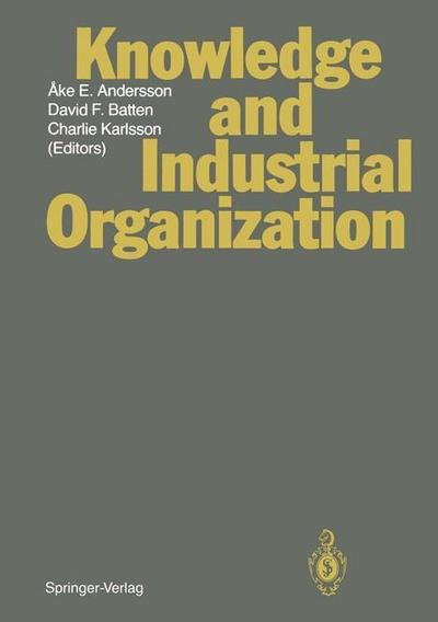 Cover for Ake E Andersson · Knowledge and Industrial Organization (Paperback Book) [Softcover reprint of the original 1st ed. 1989 edition] (2012)