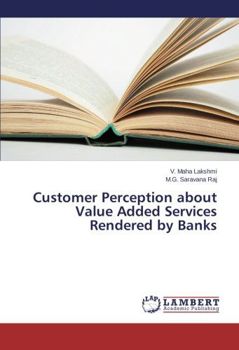 Cover for M.g. Saravana Raj · Customer Perception About Value Added Services Rendered by Banks (Paperback Book) (2014)