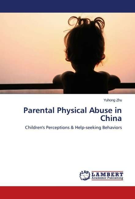 Cover for Zhu · Parental Physical Abuse in China (Book)