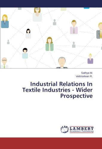 Cover for Vettriselvan R. · Industrial Relations in Textile Industries - Wider Prospective (Taschenbuch) (2014)