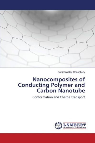 Cover for Kar Choudhury Paramita · Nanocomposites of Conducting Polymer and Carbon Nanotube (Paperback Book) (2015)