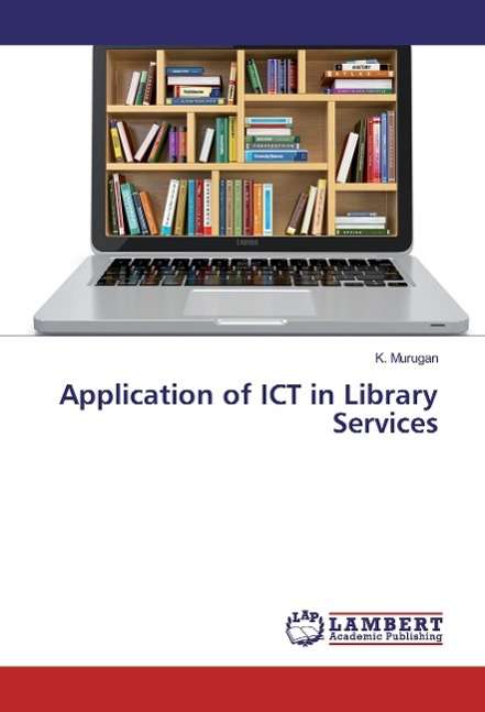 Cover for Murugan · Application of ICT in Library S (Book)