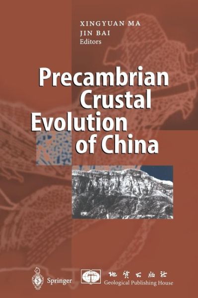 Cover for Xingyuan Ma · Precambrian Crustal Evolution of China (Paperback Bog) [Softcover Reprint of the Original 1st Ed. 1998 edition] (2014)