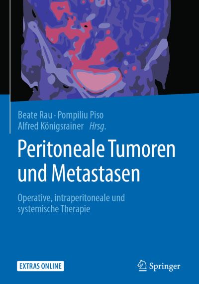 Cover for Peritoneale Tumoren und Metastasen: Operative, intraperitoneale und systemische Therapie (Hardcover Book) (2018)