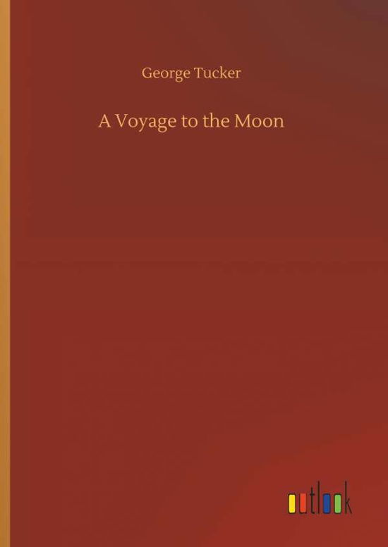 Cover for George Tucker · A Voyage to the Moon (Gebundenes Buch) (2018)