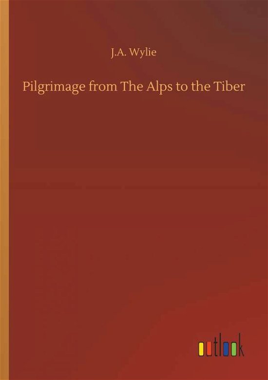 Cover for Wylie · Pilgrimage from The Alps to the T (Book) (2018)