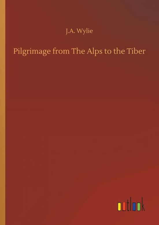 Cover for Wylie · Pilgrimage from The Alps to the T (Bok) (2018)