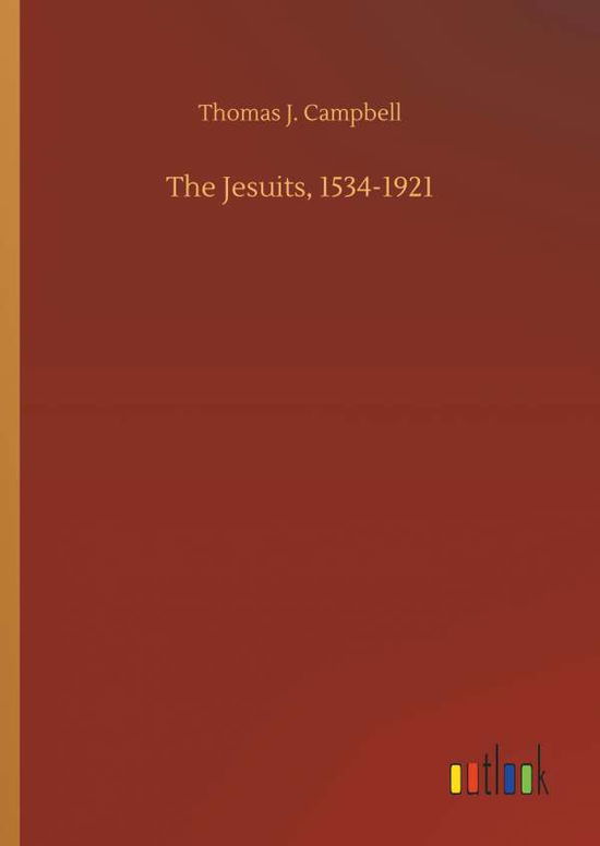 Cover for Campbell · The Jesuits, 1534-1921 (Book) (2018)