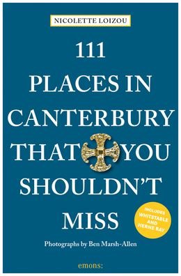Cover for Nicolette Loizou · 111 Places in Canterbury That You Shouldn't Miss - 111 Places (Paperback Bog) (2022)