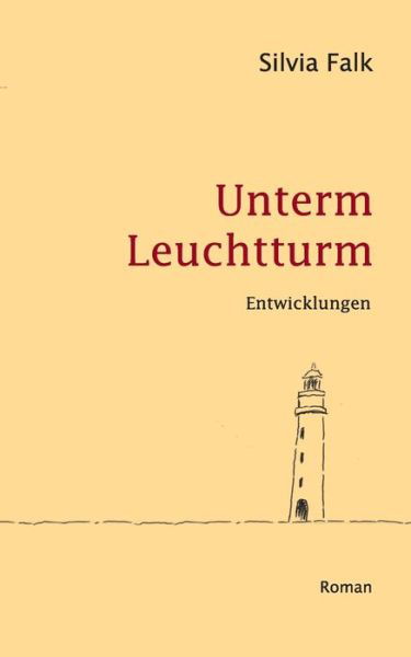 Unterm Leuchtturm - Falk - Bøger -  - 9783741210990 - 5. september 2019