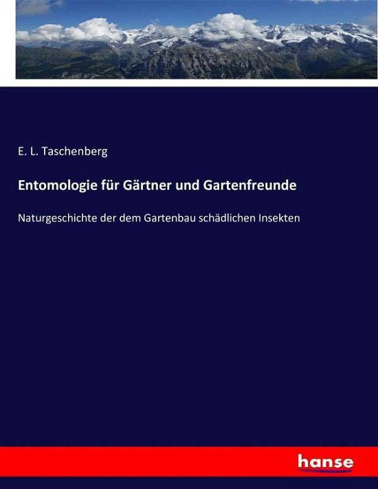 Cover for Taschenberg · Entomologie für Gärtner und (Bok) (2016)