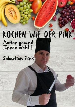 Cover for Pink · Kochen wie der Pink (Buch)