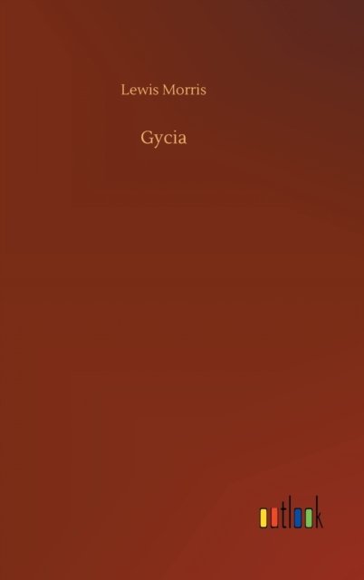 Cover for Lewis Morris · Gycia (Hardcover Book) (2020)