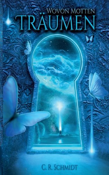 Cover for C R Schmidt · Wovon Motten traumen (Paperback Book) (2021)