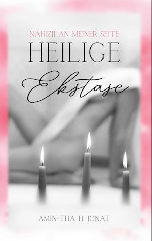 Cover for Amin-Tha H. Jonat · Heilige Ekstase (Hardcover Book) (2021)