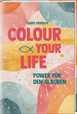 Cover for Guido Erbrich · Colour your life (Book) (2025)