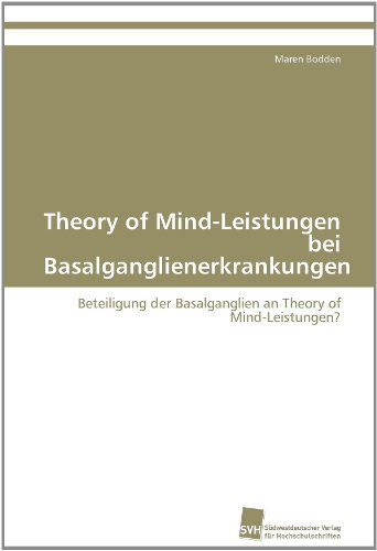 Cover for Maren Bodden · Theory of Mind-leistungen Bei Basalganglienerkrankungen: Beteiligung Der Basalganglien an Theory of Mind-leistungen? (Paperback Book) [German edition] (2011)