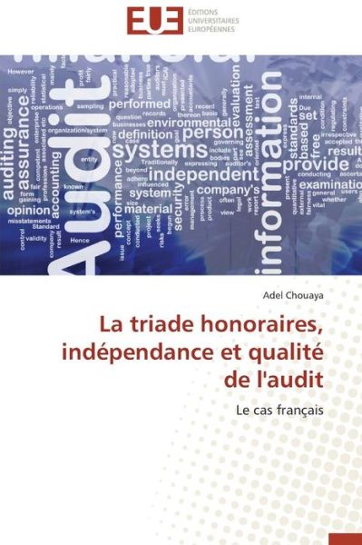 Cover for Chouaya Adel · La Triade Honoraires, Independance et Qualite De L'audit (Paperback Book) [French edition] (2018)