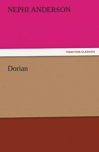Dorian (Tredition Classics) - Nephi Anderson - Bücher - tredition - 9783842443990 - 4. November 2011