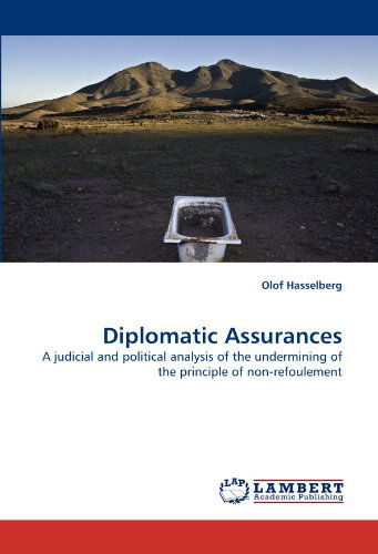 Cover for Olof Hasselberg · Diplomatic Assurances: a Judicial and Political Analysis of the Undermining of the Principle of Non-refoulement (Paperback Book) (2011)