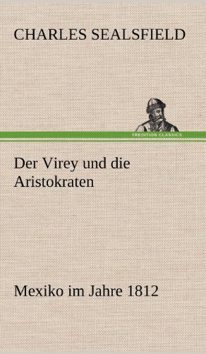 Cover for Charles Sealsfield · Der Virey Und Die Aristokraten (Hardcover Book) [German edition] (2012)