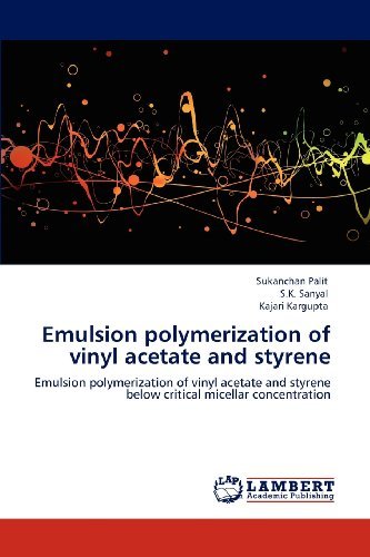 Cover for Kajari Kargupta · Emulsion Polymerization of Vinyl Acetate and Styrene: Emulsion Polymerization of Vinyl Acetate and Styrene Below Critical Micellar Concentration (Pocketbok) (2012)