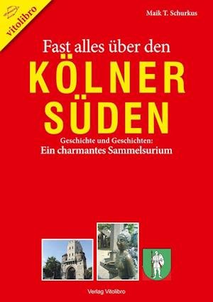 Cover for Maik T. Schurkus · Fast alles über den Kölner Süden (Buch) (2022)