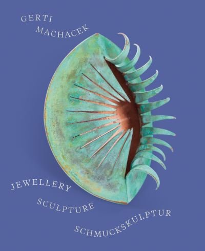 Cover for Beatrix Kramlovsky · Gerti Machacek: Jewellery Sculpture (Hardcover Book) (2024)