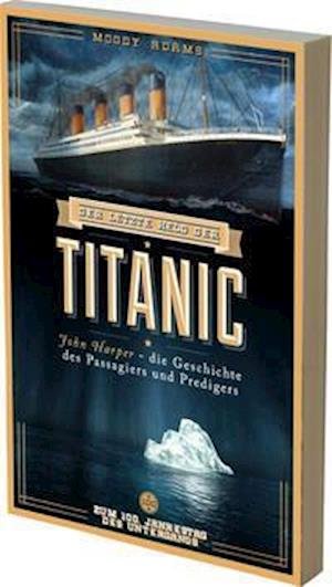Cover for Moody Adams · Der letzte Held der Titanic (Paperback Book) (2014)