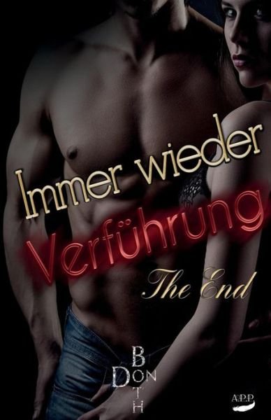 Cover for Don Both · Immer Wieder Verführung - the End (Immer Wieder Reihe ...) (Volume 6) (German Edition) (Paperback Book) [German, 1 edition] (2014)