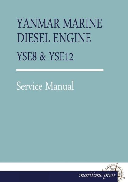 Cover for Yanmar · Yanmar Marine Diesel Engine Yse8 &amp; Yse12: Service Manual (Paperback Book) (2013)