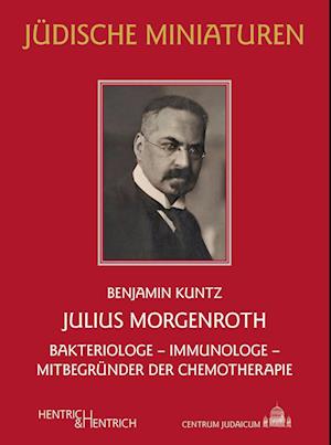 Julius Morgenroth - Benjamin Kuntz - Books - Hentrich und Hentrich Verlag Berlin - 9783955655990 - May 1, 2024