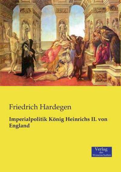 Cover for Friedrich Hardegen · Imperialpolitik Konig Heinrichs Ii. Von England (Paperback Book) (2019)