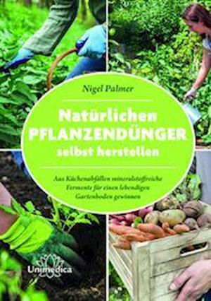 Cover for Nigel Palmer · Natürlichen Pflanzendünger selbst herstellen (Book) (2023)