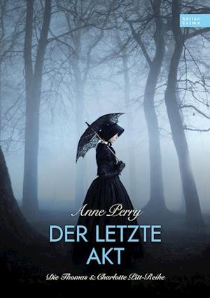 Cover for Anne Perry · Der letzte Akt (Bok) (2022)