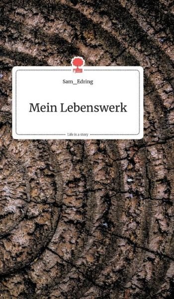 Cover for Sam_edring · Mein Lebenswerk. Life is a Story - story.one (Hardcover Book) (2020)