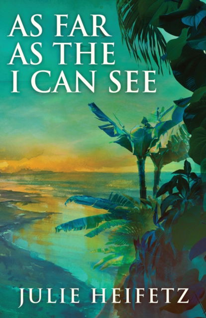 Cover for Julie Heifetz · As Far As The I Can See (Paperback Bog) [2nd edition] (2021)